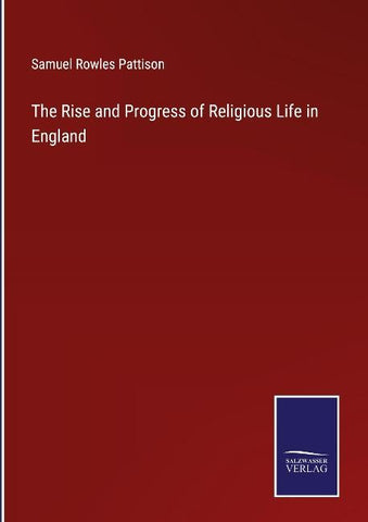 The Rise and Progress of Religious Life in England