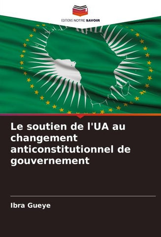 Le soutien de l'UA au changement anticonstitutionnel de gouvernement