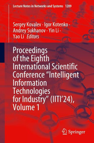 Proceedings of the Eighth International Scientific Conference “Intelligent Information Technologies for Industry” (IITI’24), Volume 1