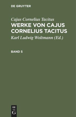 Werke von Cajus Cornelius Tacitus. Band 5