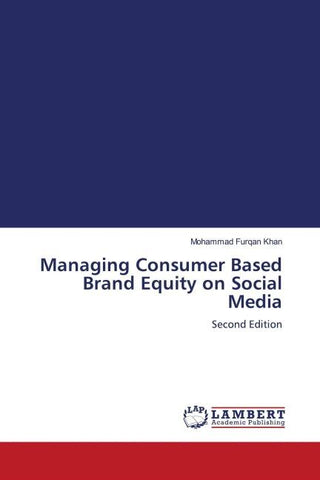 Managing Consumer Based Brand Equity on Social Media