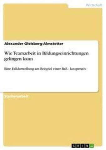 Wie Teamarbeit in Bildungseinrichtungen gelingen kann