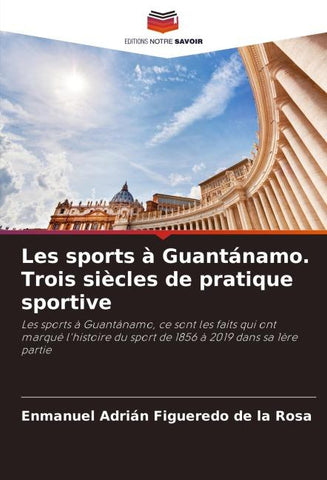 Les sports à Guantánamo. Trois siècles de pratique sportive