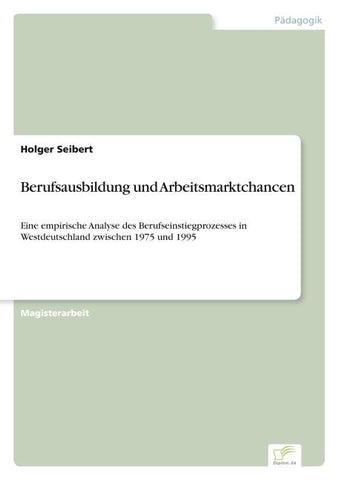 Berufsausbildung und Arbeitsmarktchancen