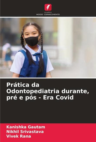 Prática da Odontopediatria durante, pré e pós - Era Covid