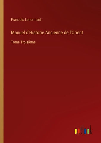 Manuel d'Historie Ancienne de l'Orient