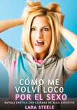 Cómo me volví loco por el sexo