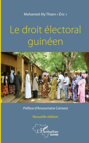 Le droit électoral guinéen. Nouvelle édition