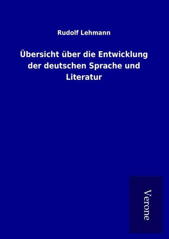 Übersicht über die Entwicklung der deutschen Sprache und Literatur