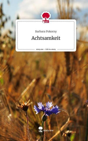Achtsamkeit. Life is a Story - story.one
