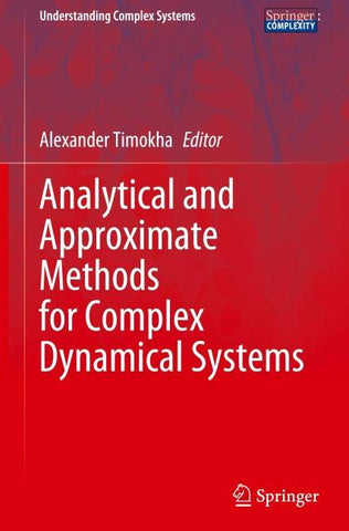 Analytical and Approximate Methods for Complex Dynamical Systems