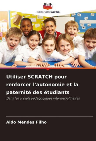 Utiliser SCRATCH pour renforcer l'autonomie et la paternité des étudiants