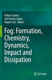 Fog: Formation, Chemistry, Dynamics, Impact and Dissipation