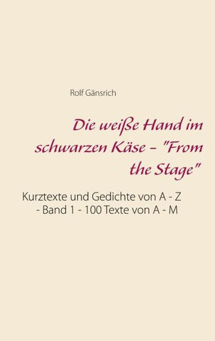 Die weiße Hand im schwarzen Käse - "From the Stage"