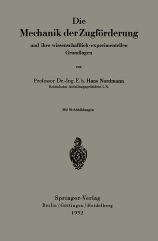 Die Mechanik der Zugförderung und ihre wissenschaftlich-experimentellen Grundlagen