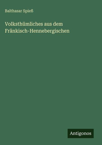Volksthümliches aus dem Fränkisch-Hennebergischen