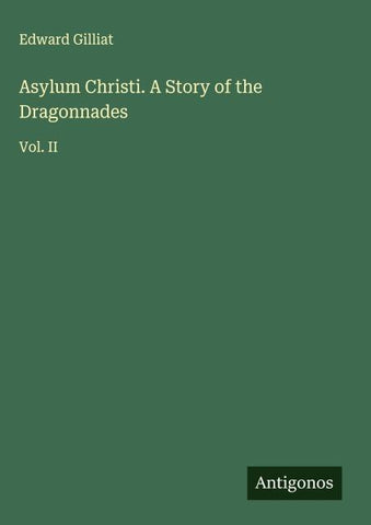 Asylum Christi. A Story of the Dragonnades