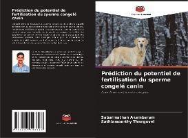 Prédiction du potentiel de fertilisation du sperme congelé canin