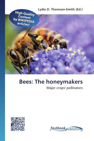 Bees: The honeymakers