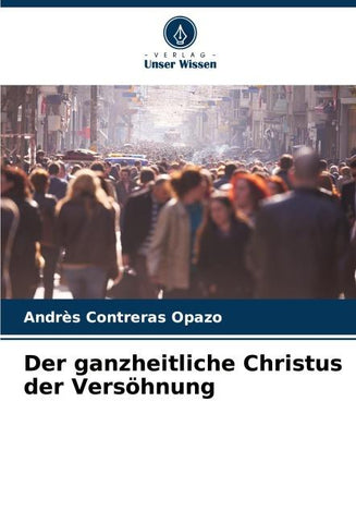 Der ganzheitliche Christus der Versöhnung