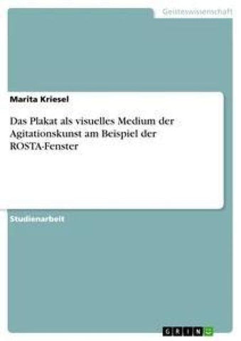 Das Plakat als visuelles Medium der Agitationskunst am Beispiel der ROSTA-Fenster