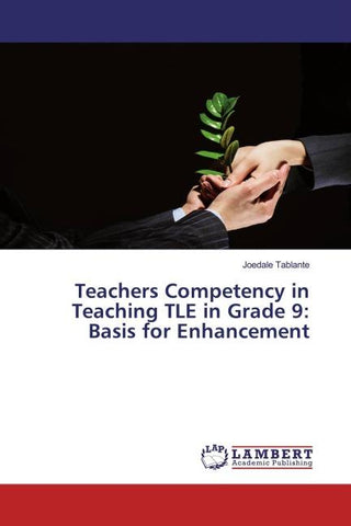 Teachers Competency in Teaching TLE in Grade 9: Basis for Enhancement