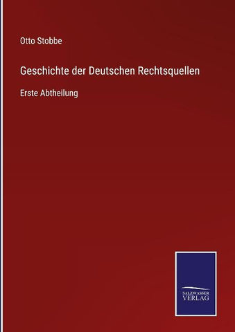 Geschichte der Deutschen Rechtsquellen