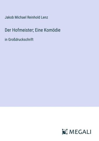 Der Hofmeister; Eine Komödie