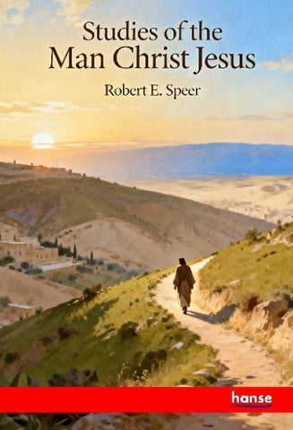 Studies of the Man Christ Jesus