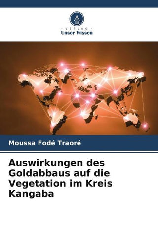 Auswirkungen des Goldabbaus auf die Vegetation im Kreis Kangaba