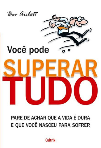 VOCÊ PODE SUPERAR TUDO