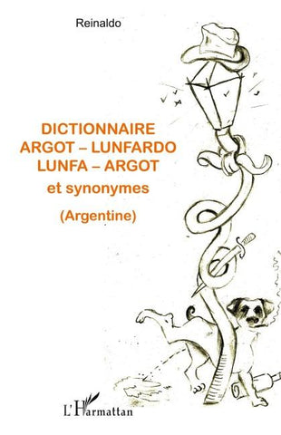Dictionnaire argot - lunfardo / lunfa - argot et synonymes (Argentine)