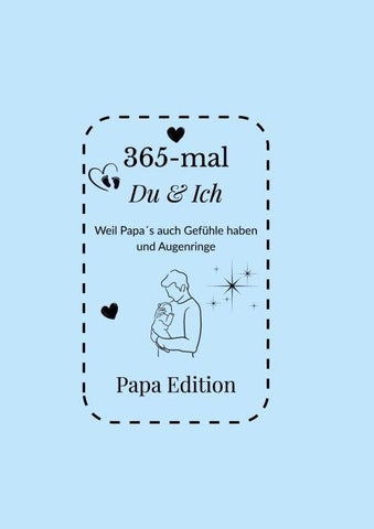 365-mal DU & ICH - Papa Edition