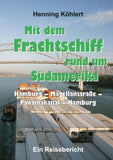 Mit dem Frachtschiff rund um Südamerika: Hamburg - Magellanstraße - Panamakanal - Hamburg