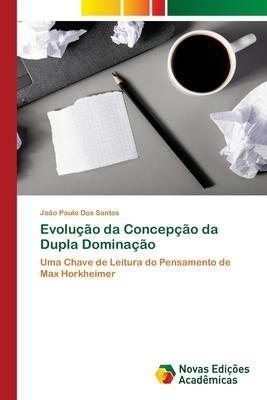 Evolução da Concepção da Dupla Dominação