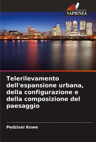 Telerilevamento dell'espansione urbana, della configurazione e della composizione del paesaggio