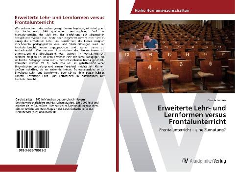 Erweiterte Lehr- und Lernformen versus Frontalunterricht