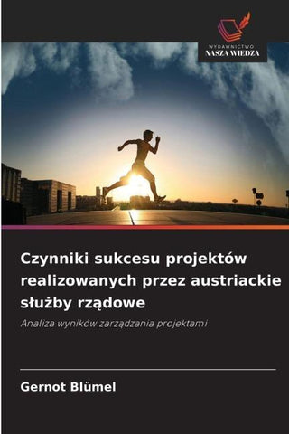 Czynniki sukcesu projektów realizowanych przez austriackie s¿u¿by rz¿dowe