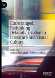 E(n)stranged: Rethinking Defamiliarization in Literature and Visual Culture