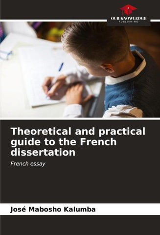 Theoretical and practical guide to the French dissertation