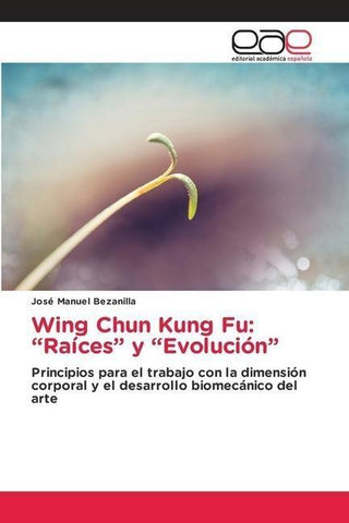 Wing Chun Kung Fu: "Raíces" y "Evolución"