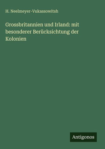 Grossbritannien und Irland: mit besonderer Berücksichtung der Kolonien