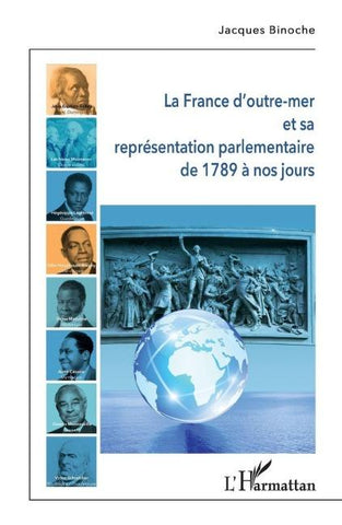 La France d'outre-mer et sa représentation parlementaire de 1789 à nos jours