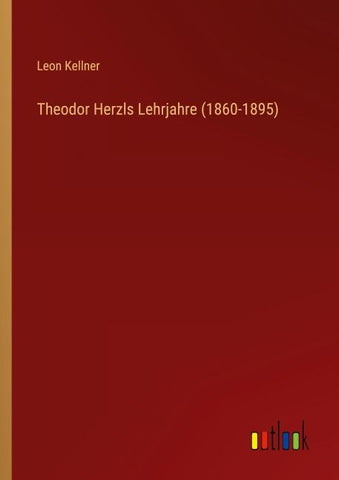 Theodor Herzls Lehrjahre (1860-1895)