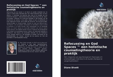 Refocussing en God Spaces (TM) een holistische counselingtheorie en praktijk