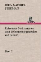 Reize naar Surinamen en door de binnenste gedeelten van Guiana - Deel 2