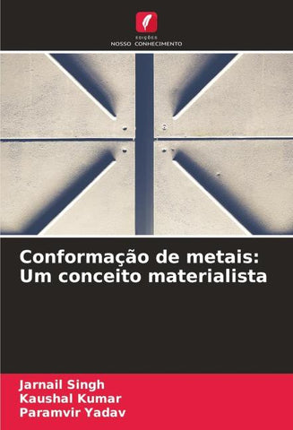 Conformação de metais: Um conceito materialista