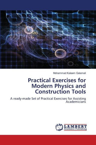 Practical Exercises for Modern Physics and Construction Tools