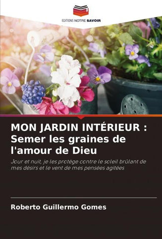 MON JARDIN INTÉRIEUR : Semer les graines de l'amour de Dieu