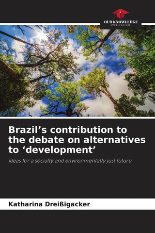 Brazil's contribution to the debate on alternatives to 'development'